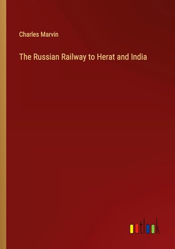 The Russian Railway to Herat and India