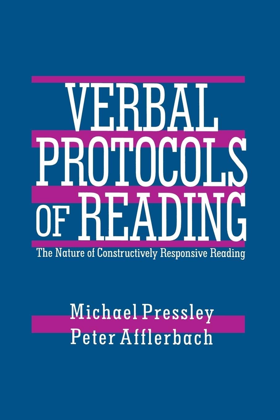 Verbal Protocols of Reading: The Nature of Constructively Responsive Reading