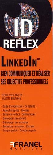 ID reflex LinkedIn: Bien communiquer et réaliser ses objectifs professionnels