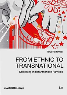 From Ethnic to Transnational. Screening Indian American Families (Masterresearch)