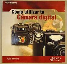 Como Utilizar Tu Camara Digital / Ditigal Camera Techniques (Ocio Digital / Leisure Time Digital)