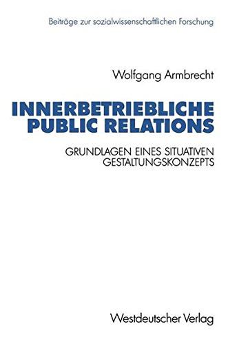 Innerbetriebliche Public Relations (Beiträge zur sozialwissenschaftlichen Forschung)