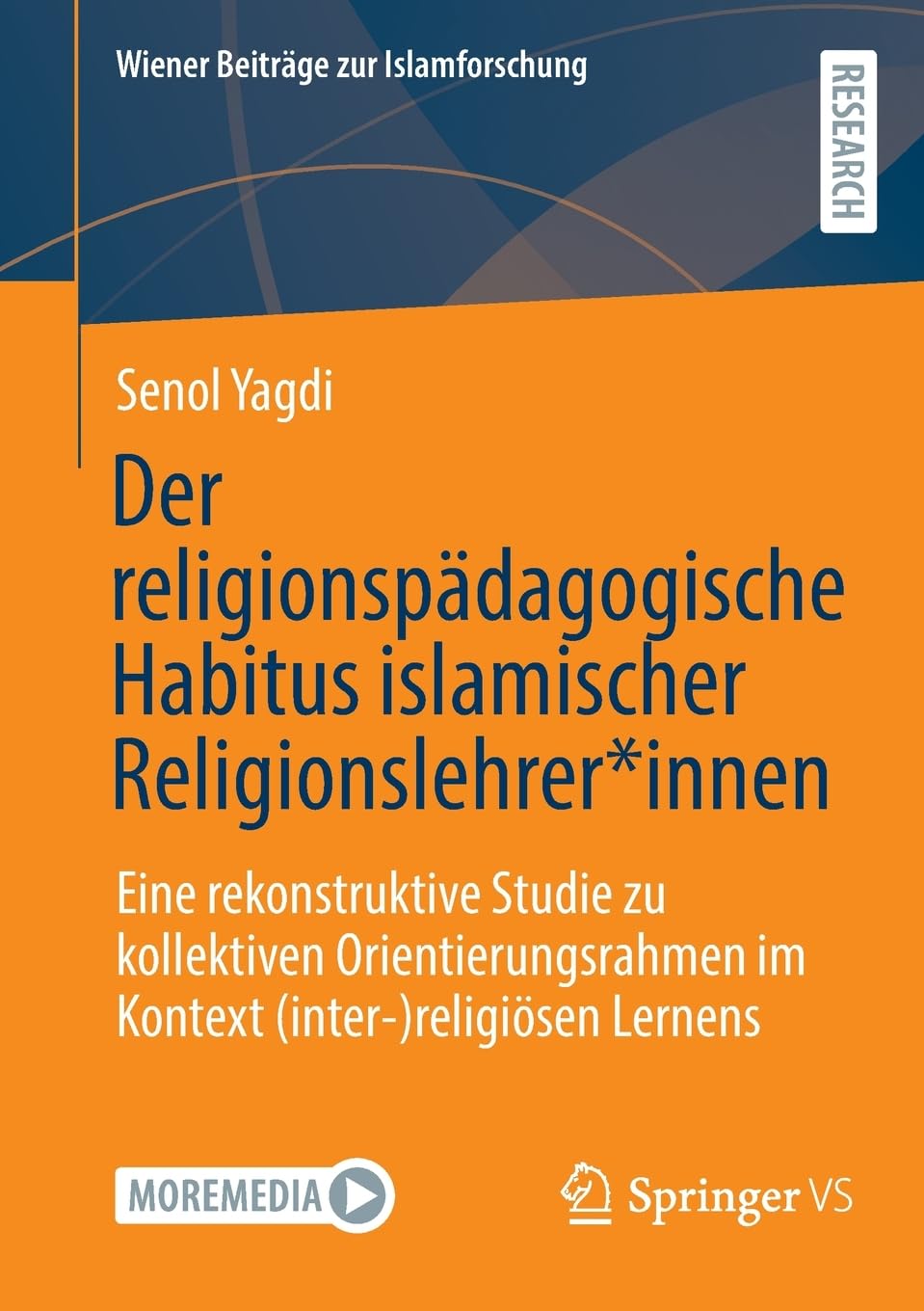 Der religionspädagogische Habitus islamischer Religionslehrer*innen: Eine rekonstruktive Studie zu kollektiven Orientierungsrahmen im Kontext ... Lernens (Wiener Beiträge zur Islamforschung)