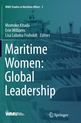 Maritime Women: Global Leadership (WMU Studies in Maritime Affairs, Band 3)