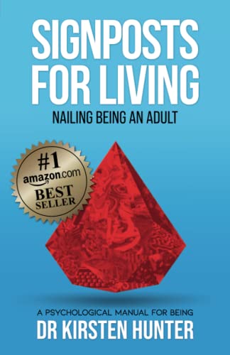 Signposts for Living, Nailing Being an Adult - Have the Skills: A Psychological Manual for Being