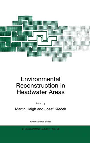 Environmental Reconstruction in Headwater Areas (Nato Science Partnership Subseries: 2, 68, Band 68)