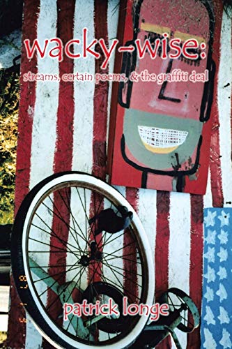 Wacky-Wise: Streams, Certain Poems, & The Graffiti Deal
