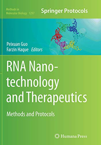 RNA Nanotechnology and Therapeutics: Methods and Protocols (Methods in Molecular Biology, Band 1297)