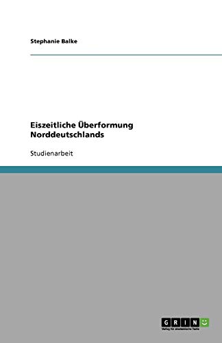 Eiszeitliche Überformung Norddeutschlands