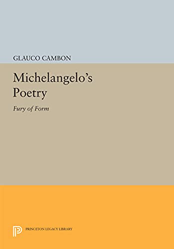 Michelangelo's Poetry: Fury of Form (Princeton Legacy Library)