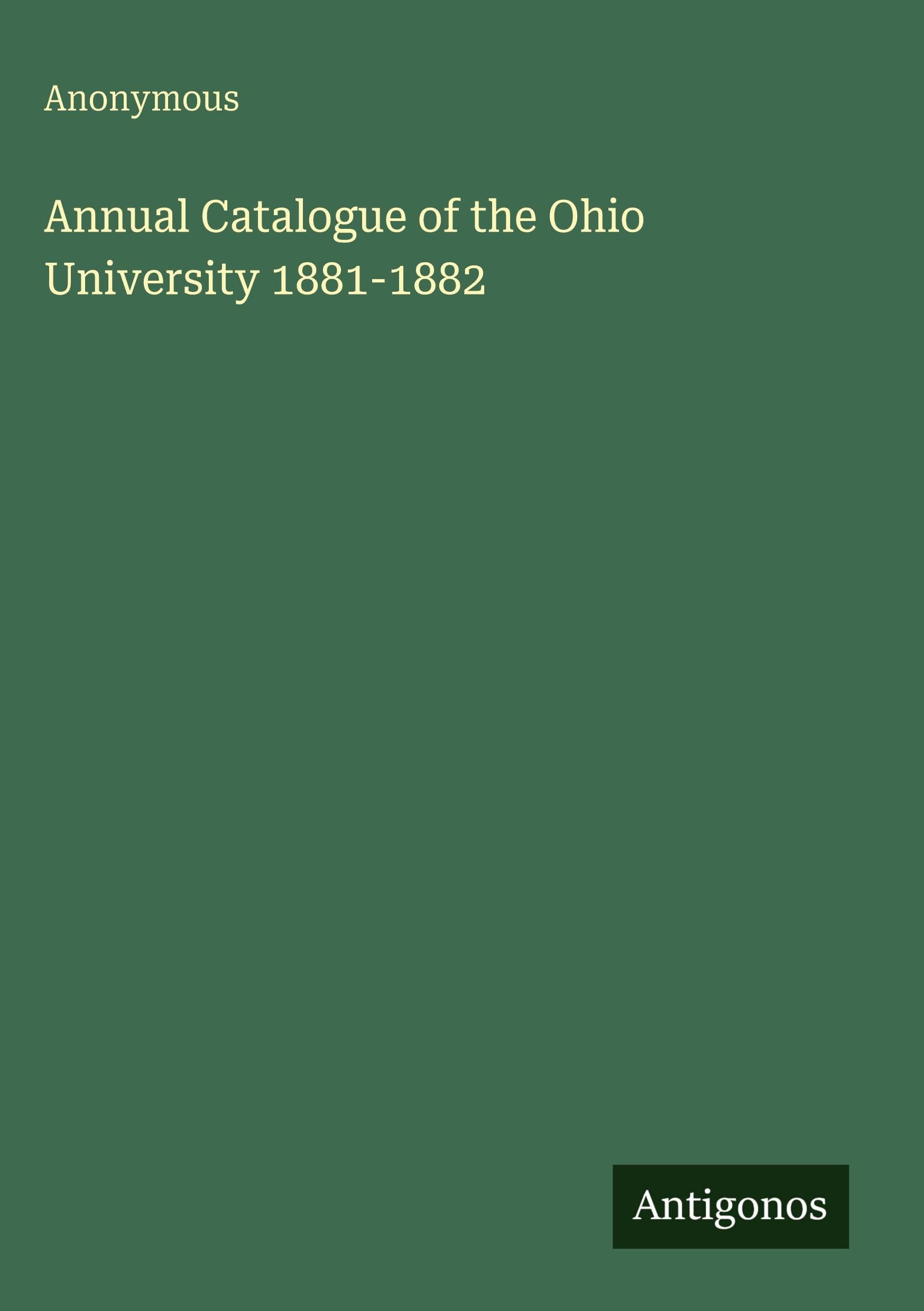 Annual Catalogue of the Ohio University 1881-1882