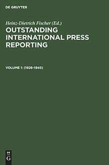 1928–1945: From the consequences of World War I to the end of World War II (Outstanding International Press Reporting)