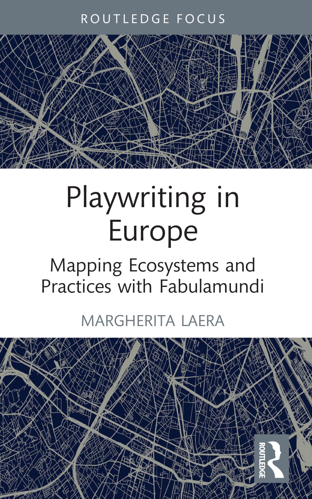 Playwriting in Europe: Mapping Ecosystems and Practices with Fabulamundi (Routledge Advances in Theatre & Performance Studies)