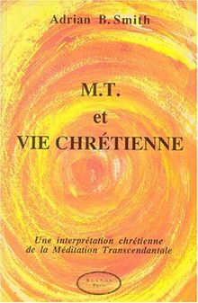 Méditation transcendantale et vie chrétienne : une interprétation de la méditation transcendantale