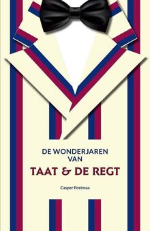 De wonderjaren van Taat & De Regt