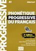Phonétique progressive du francais : A1 débutant : avec 450 exercices