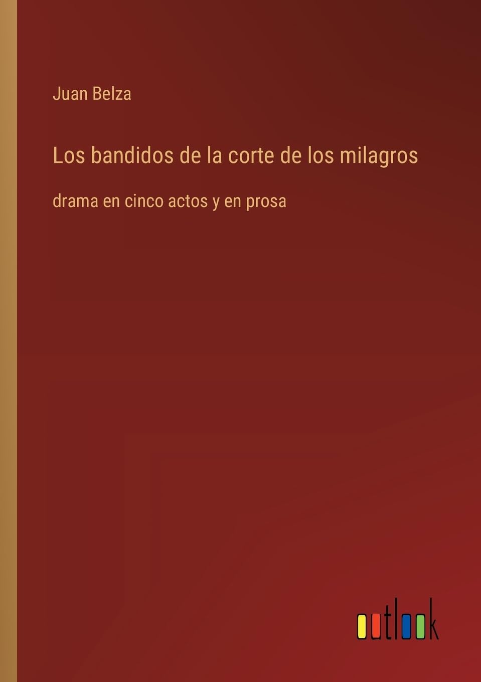 Los bandidos de la corte de los milagros: drama en cinco actos y en prosa