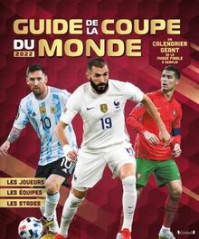 Guide de la Coupe du monde 2022 : les joueurs, les équipes, les stades