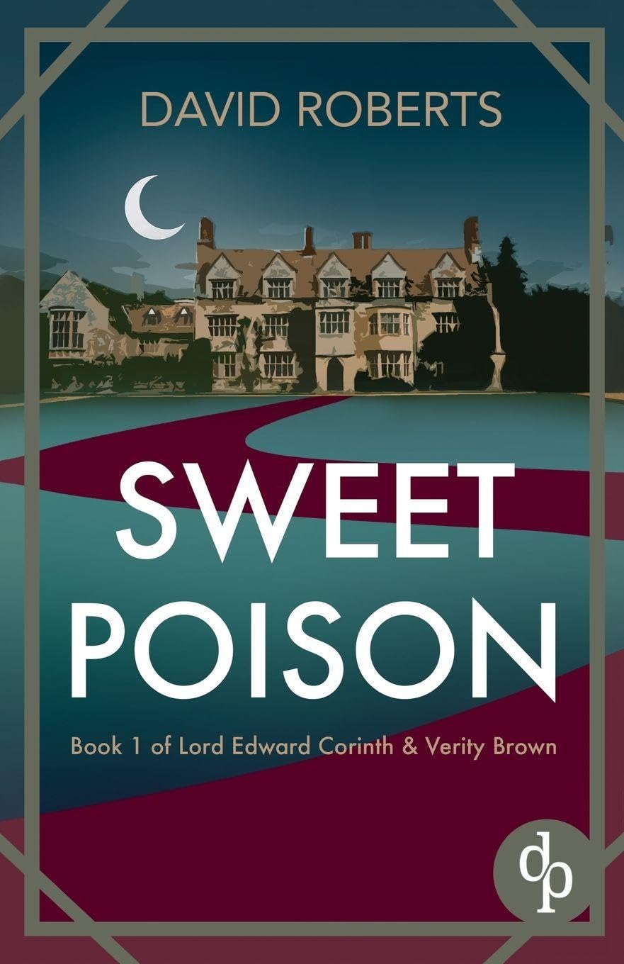 Sweet Poison: A twisty Golden Age murder mystery (Lord Edward Corinth & Verity Browne, Band 1)