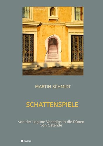 Schattenspiele: von der Lagune Venedigs in die Dünen von Ostende