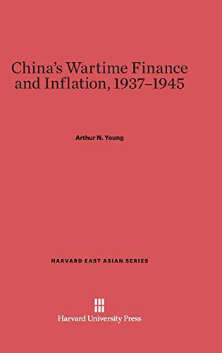 China's Wartime Finance and Inflation, 1937-1945 (Harvard East Asian, Band 20)