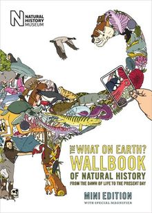 The What on Earth? Wallbook of Natural History: From the Dawn of Life to the Present Day