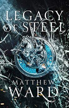 Legacy of Steel: Book Two of the Legacy Trilogy