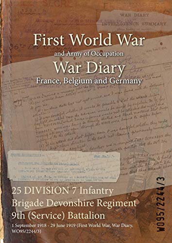25 DIVISION 7 Infantry Brigade Devonshire Regiment 9th (Service) Battalion: 1 September 1918 - 29 June 1919 (First World War, War Diary, WO95/2244/3)