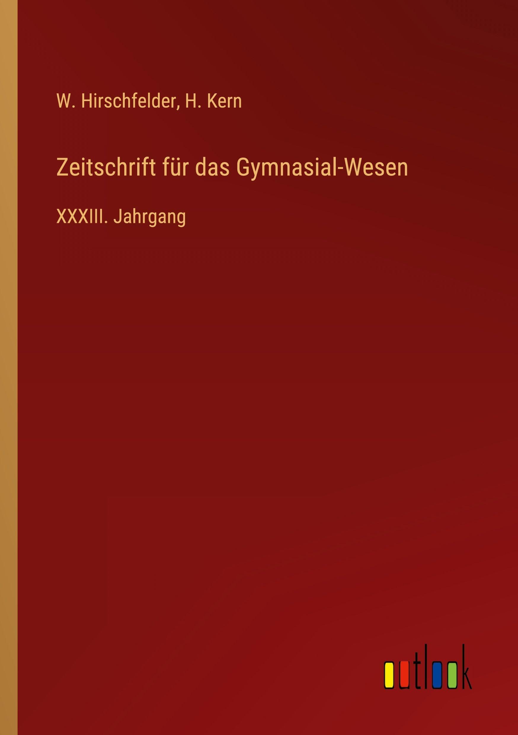 Zeitschrift für das Gymnasial-Wesen: XXXIII. Jahrgang