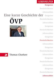 Eine kurze Geschichte der ÖVP: Ereignisse, Persönlichkeiten, Jahreszahlen