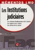 Les institutions judiciaires : les principes fondamentaux de la Justice, les organes de la Justice, les acteurs de la Justice