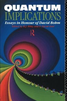 Quantum Implications: Essays in Honour of David Bohm