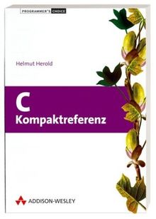 C Kompaktreferenz (Programmer's Choice)