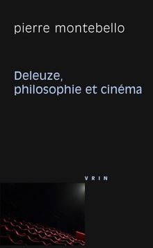 Deleuze, philosophie et cinéma