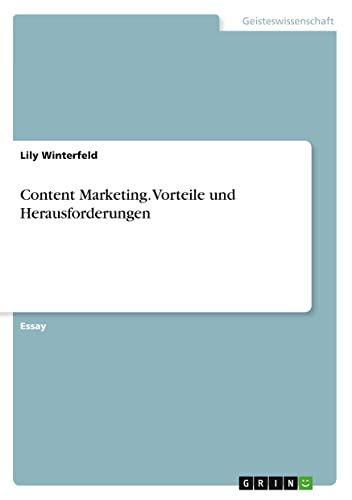 Content Marketing. Vorteile und Herausforderungen