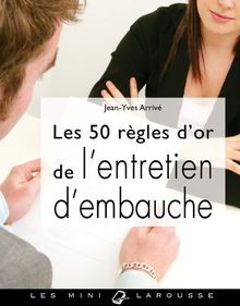 Les 50 règles d'or de l'entretien d'embauche