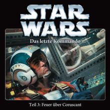 Star Wars Das letzte Kommando Teil 3: Feuer über Coruscant