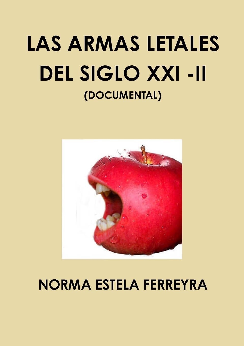 LAS ARMAS LETALES DEL SIGLO XXI ( SEGUNDA PARTE)