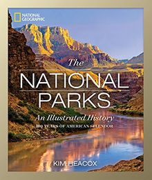 National Geographic The National Parks: An Illustrated History