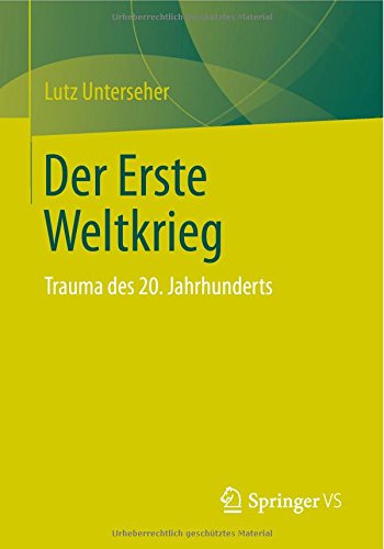 Der Erste Weltkrieg: Trauma des 20. Jahrhunderts (German Edition)