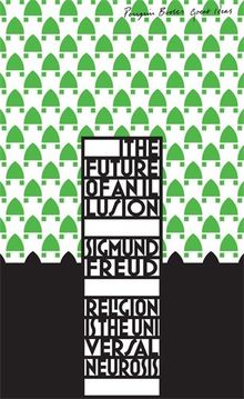 The Future of an Illusion (Penguin Great Ideas)