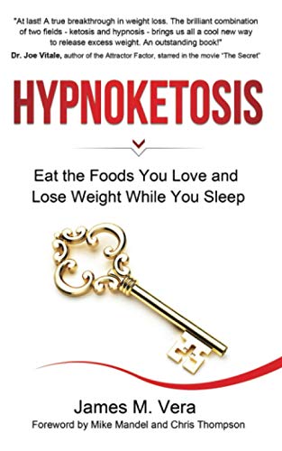 Hypnoketosis: Eat the Foods You Love and Lose Weight While You Sleep