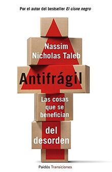 Antifrágil : las cosas que se benefician del desorden (Transiciones)