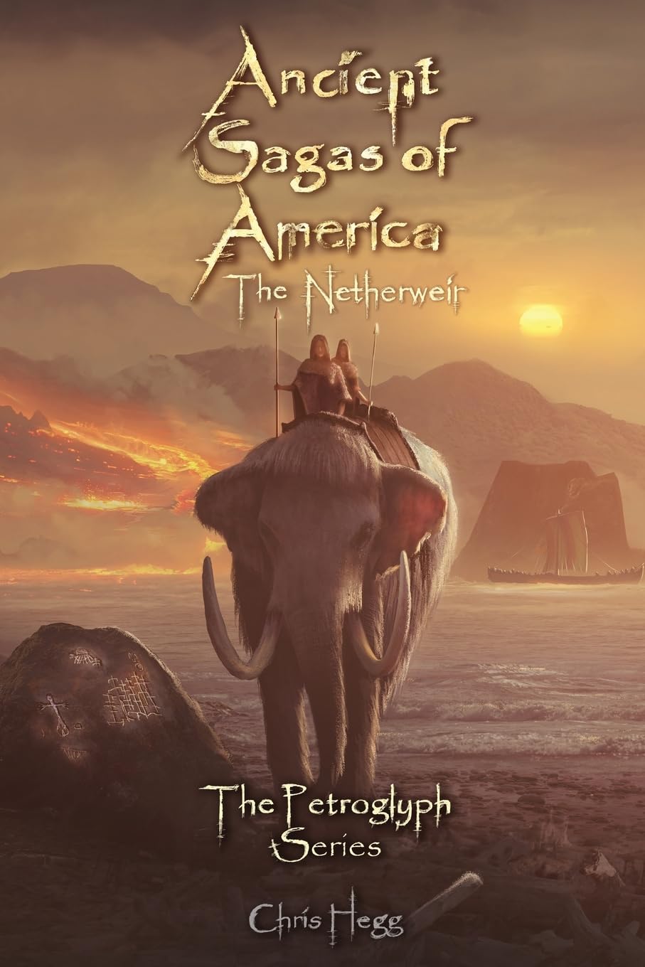 Ancient Sagas of America: The Netherweir (The Petroglyph)