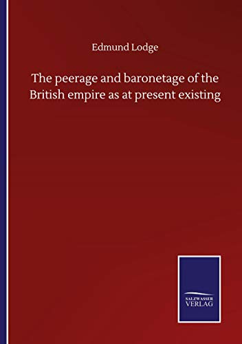 The peerage and baronetage of the British empire as at present existing