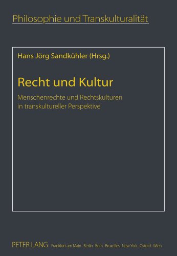 Recht und Kultur: Menschenrechte und Rechtskulturen in transkultureller Perspektive (Philosophie und Transkulturalität / Philosophie et transculturalité)