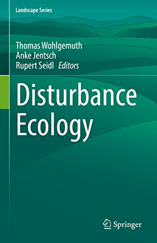 Disturbance Ecology (Landscape Series, 32, Band 32)