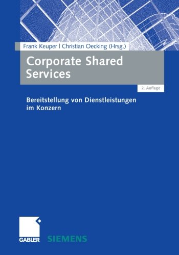 Corporate Shared Services: Bereitstellung von Dienstleistungen im Konzern (German Edition)