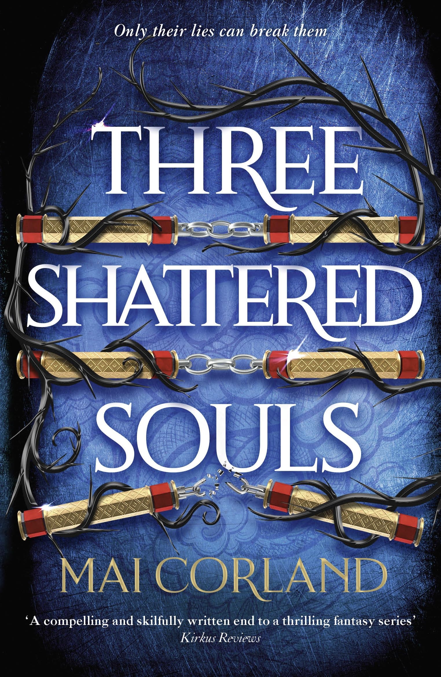 Three Shattered Souls: The unmissable conclusion to the adventure fantasy sensation (The Broken Blades)