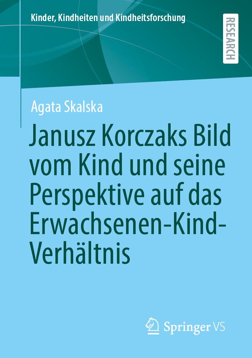 Janusz Korczaks Bild vom Kind und seine Perspektive auf das Erwachsenen-Kind-Verhältnis